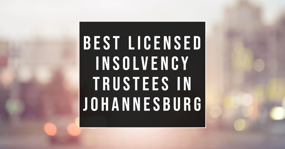 3 Best Licensed Insolvency Trustees In Johannesburg (2026)