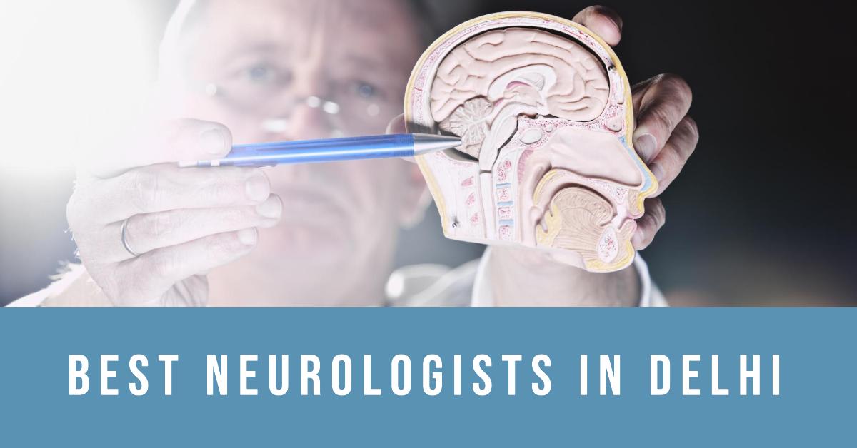 5 Best Neurologists In Delhi (2026)