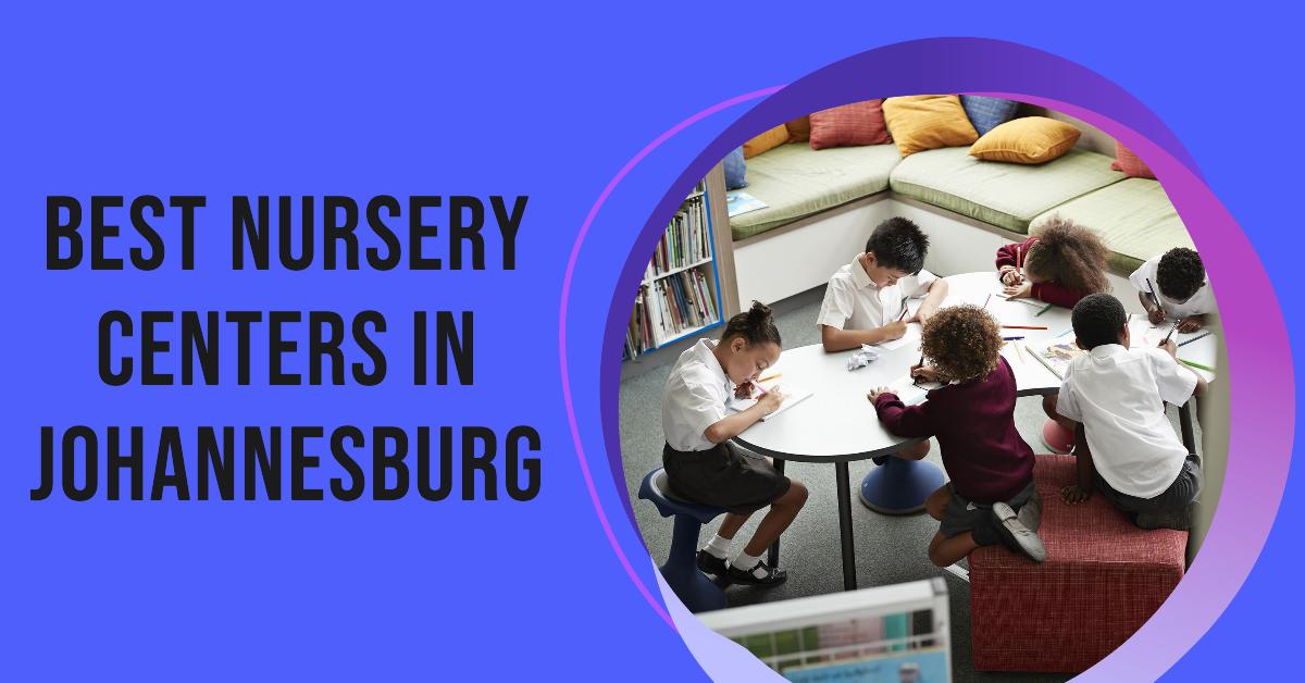 5 Best Nursery Centers In Johannesburg (2026)