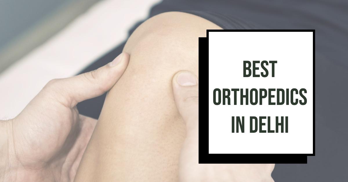 4 Best Orthopedics In Delhi (2026)