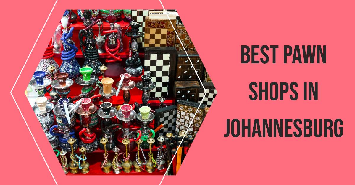 4 Best Pawn Shops In Johannesburg (2026)