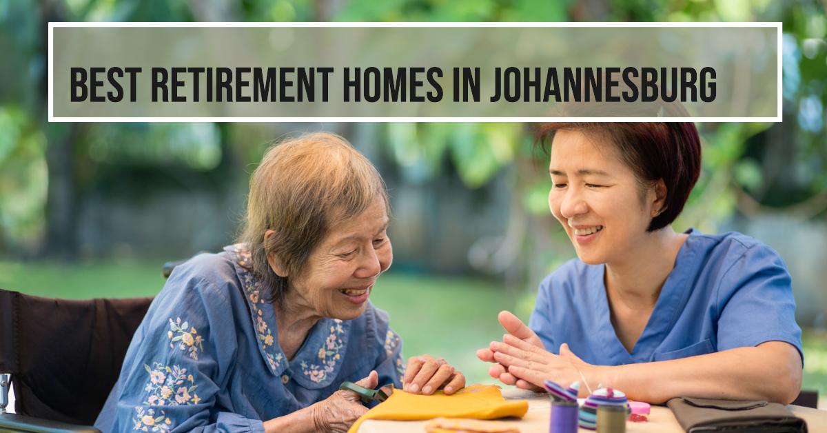 5 Best Retirement Homes In Johannesburg (2026)