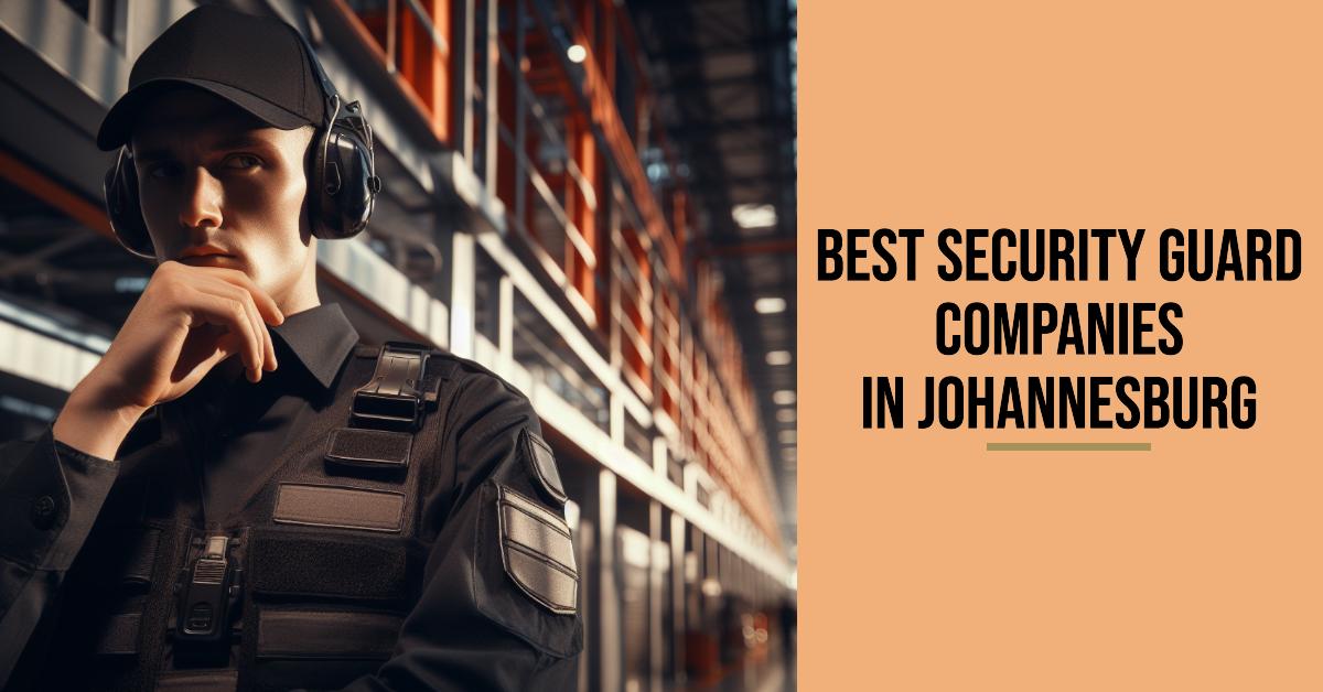 5 Best Security Guard Companies In Johannesburg (2026)