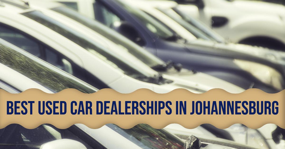 5 Best Used Car Dealerships In Johannesburg (2026)