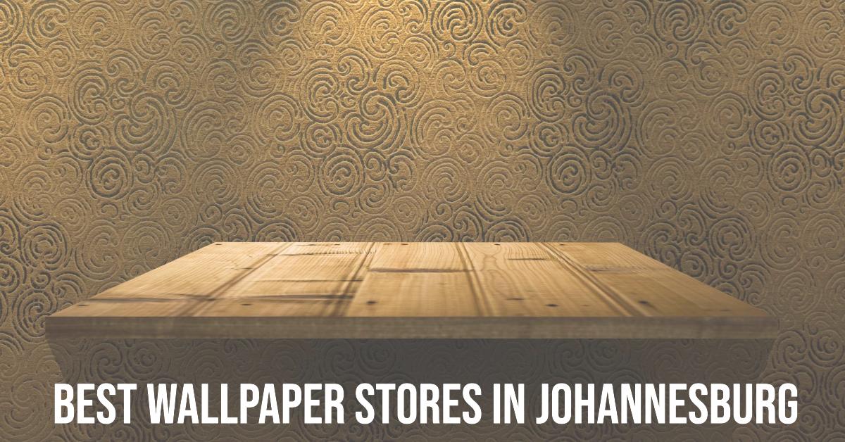 4 Best Wallpaper Stores In Johannesburg (2026)