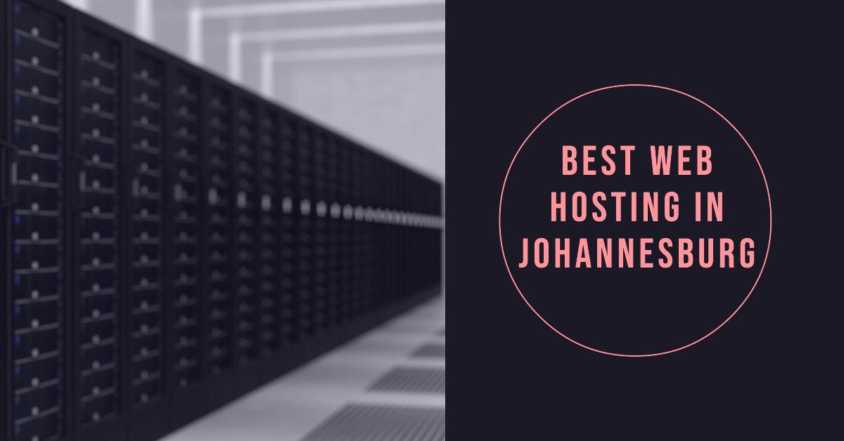 4 Best Web Hosting In Johannesburg (2026)