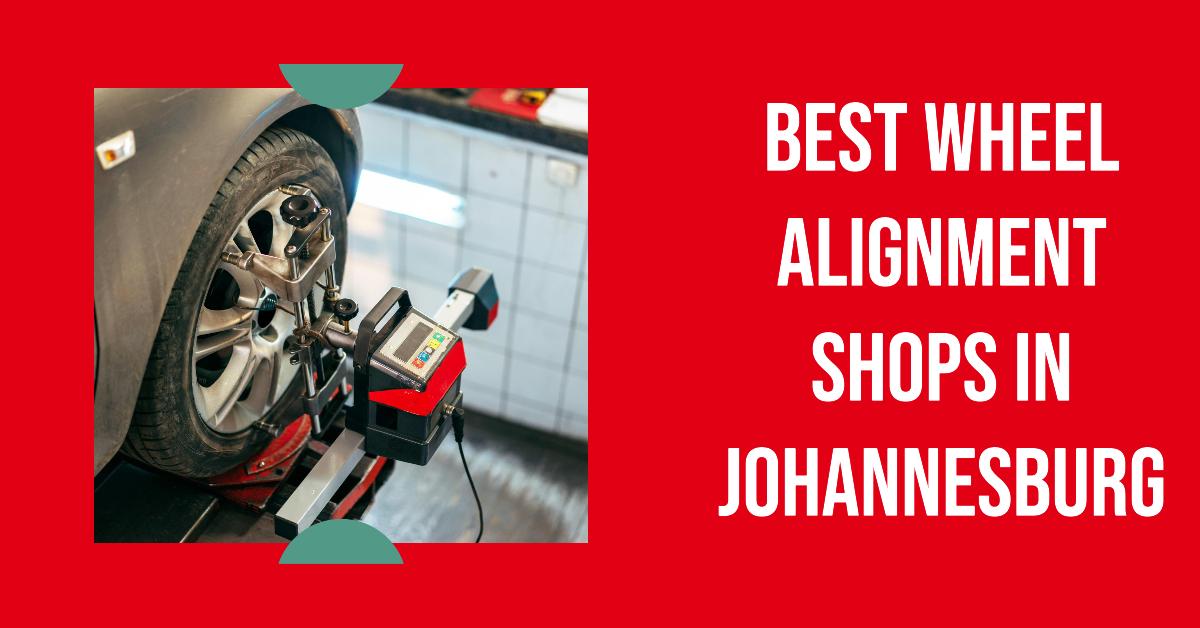 4 Best Wheel Alignment Shops In Johannesburg (2026)