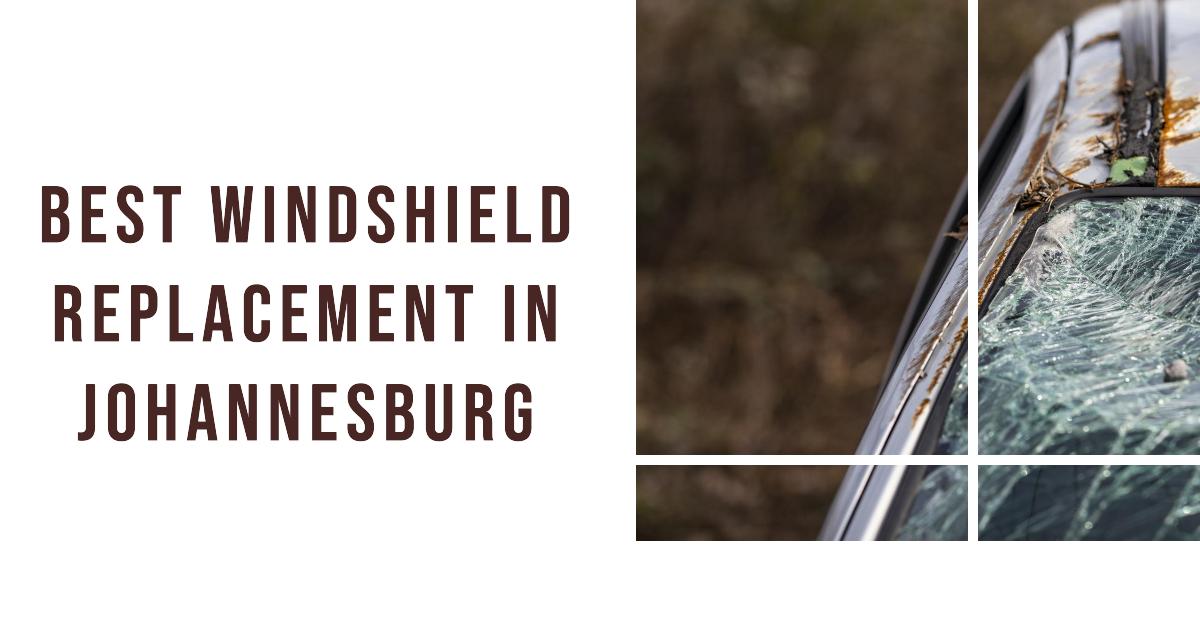 5 Best Windshield Replacement In Johannesburg (2026)