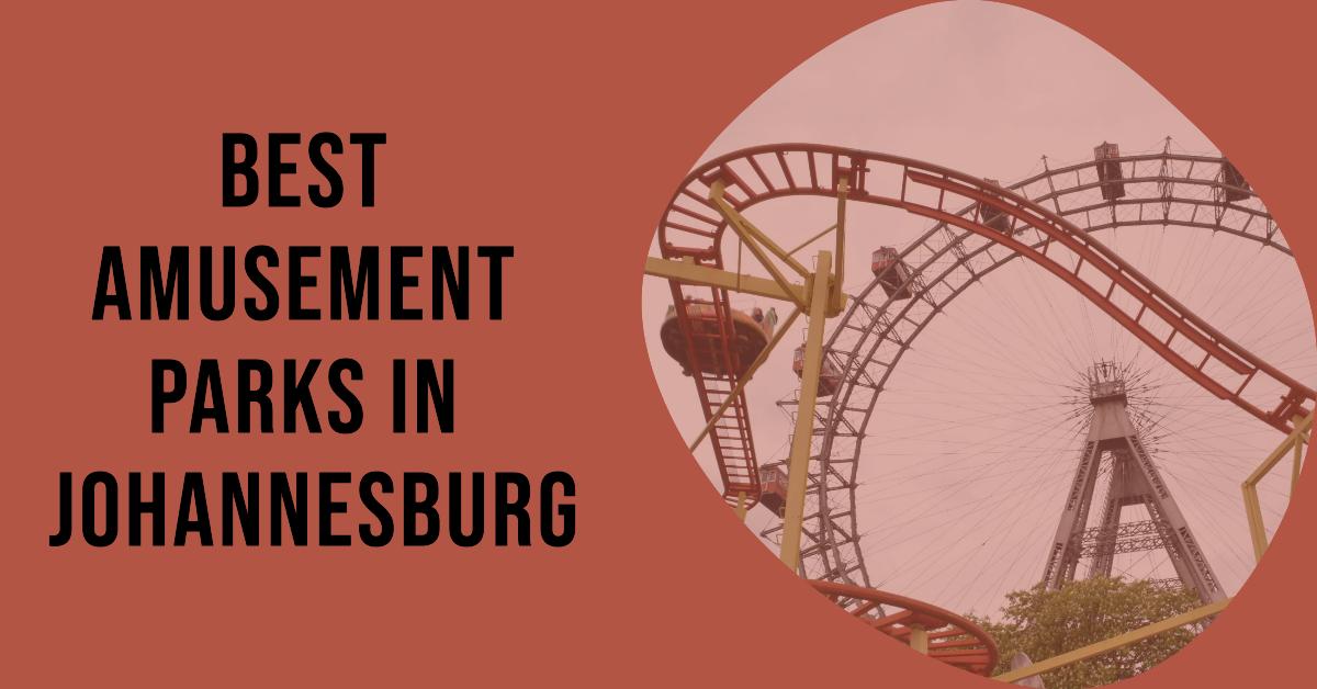 5 Best Amusement Parks In Johannesburg (2026)