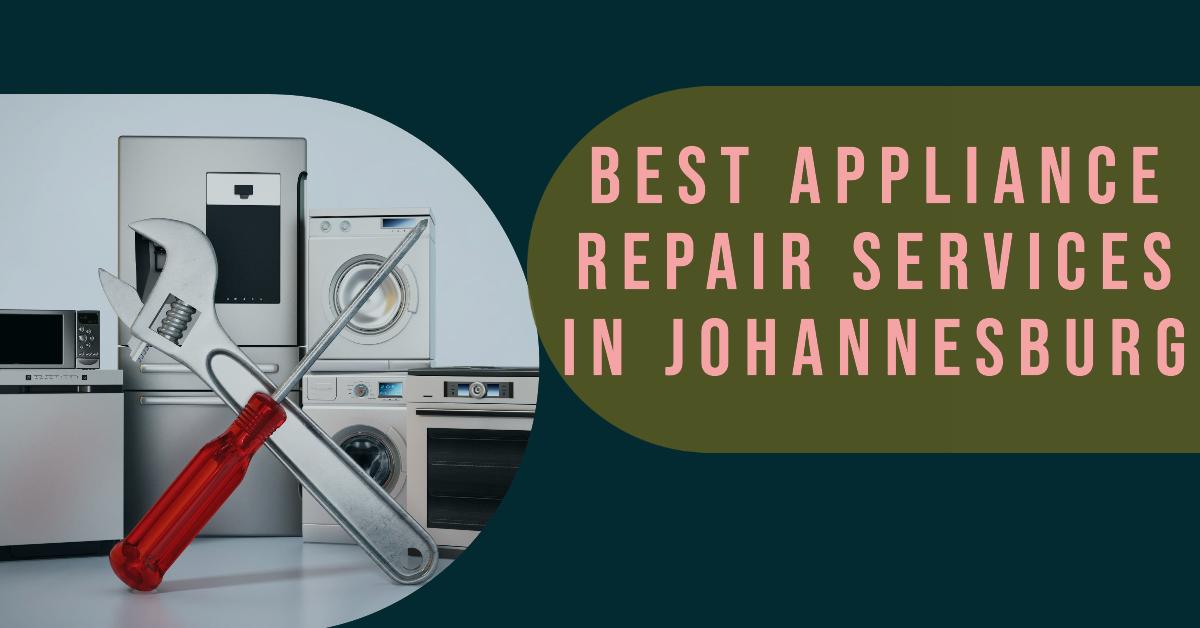 5 Best Appliance Repair Services In Johannesburg (2026)