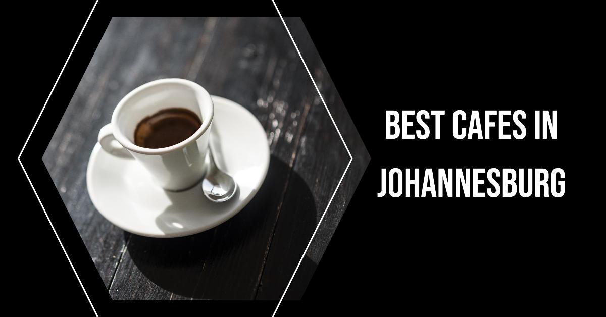 5 Best Cafes In Johannesburg (2026)