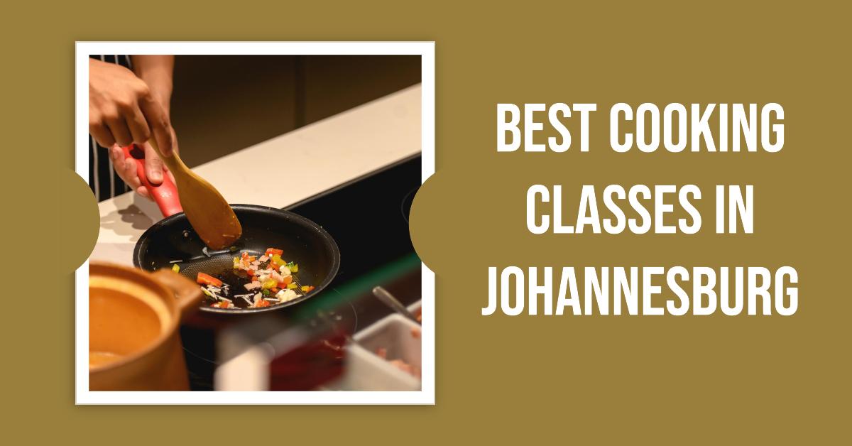 5 Best Cooking Classes In Johannesburg (2026)