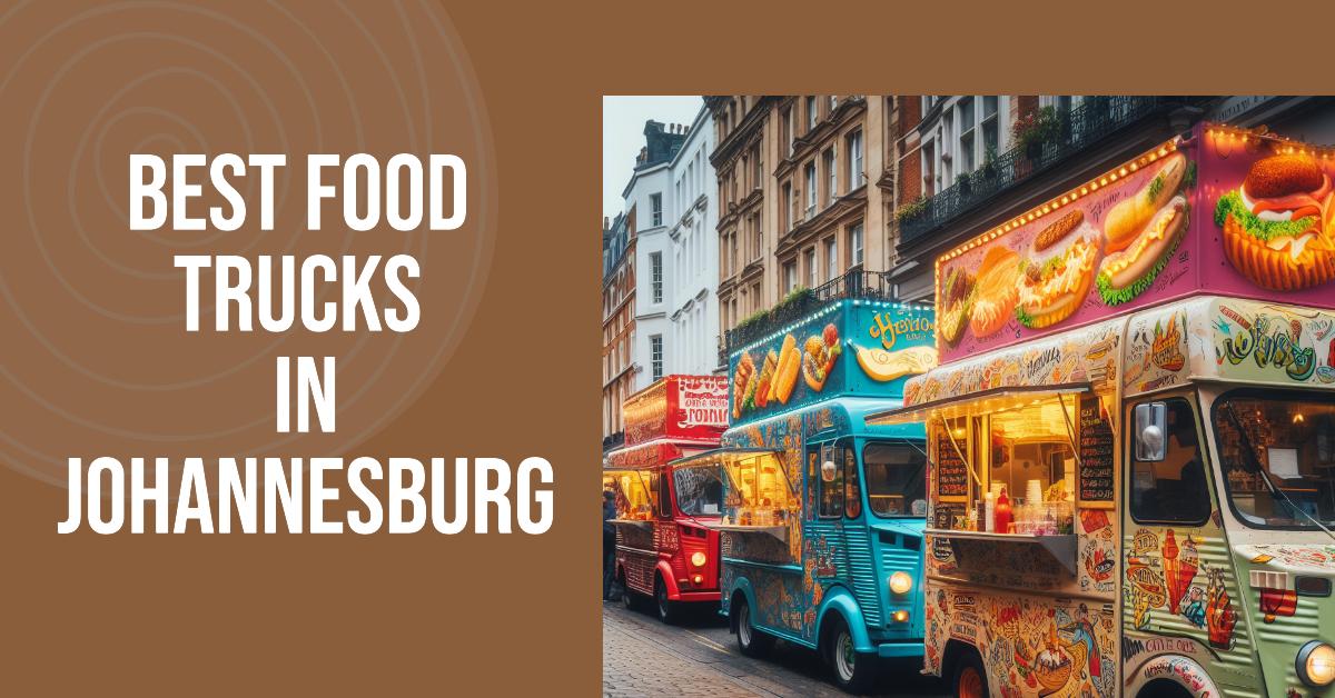 3 Best Food Trucks In Johannesburg (2026)