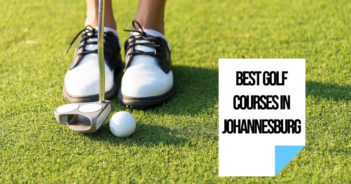 5 Best Golf Courses In Johannesburg (2026)