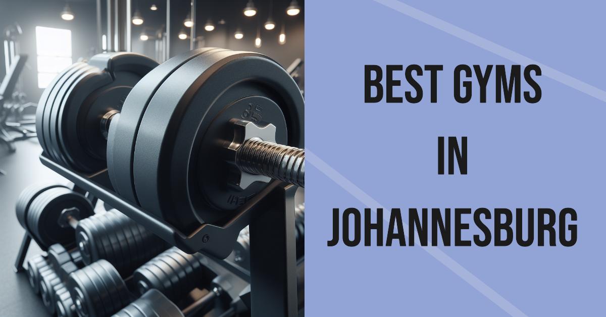 5 Best Gyms In Johannesburg (2026)
