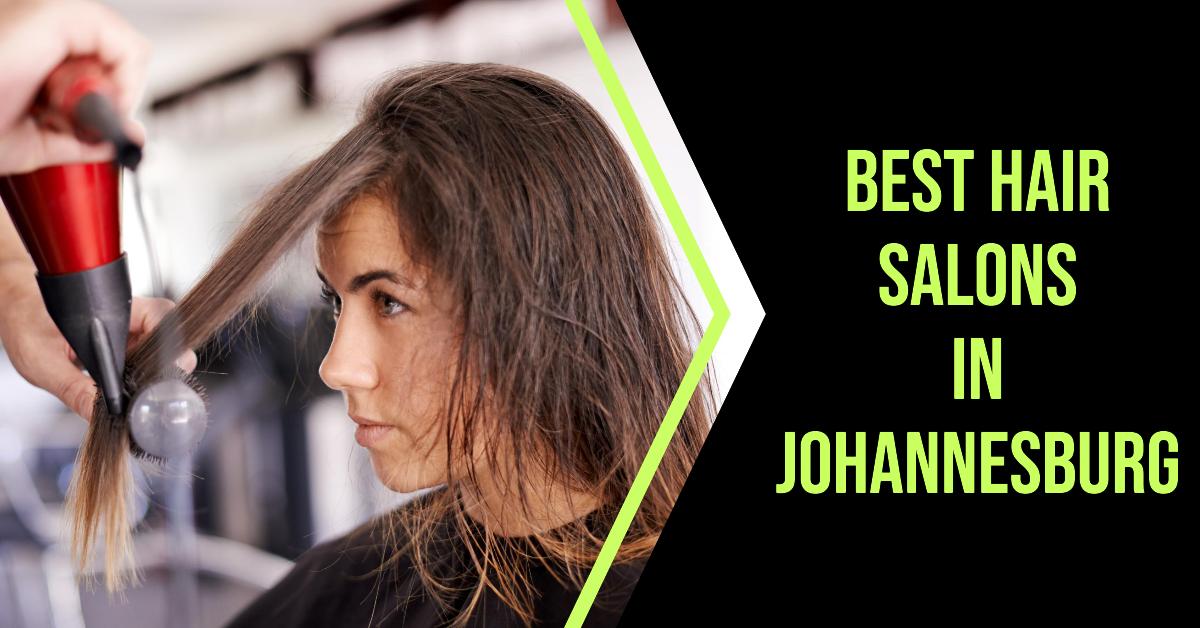 5 Best Hair Salons In Johannesburg (2026)