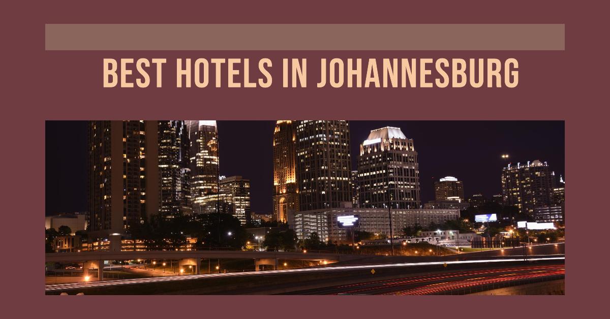 5 Best Hotels In Johannesburg (2026)