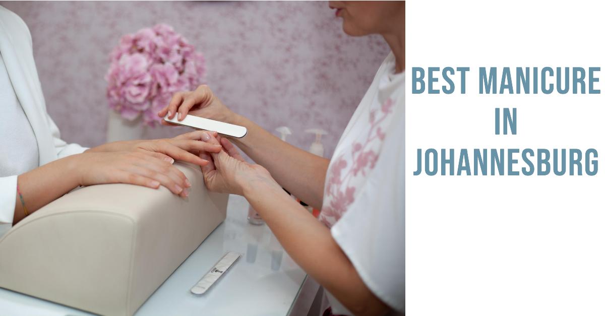 5 Best Manicure In Johannesburg (2026)