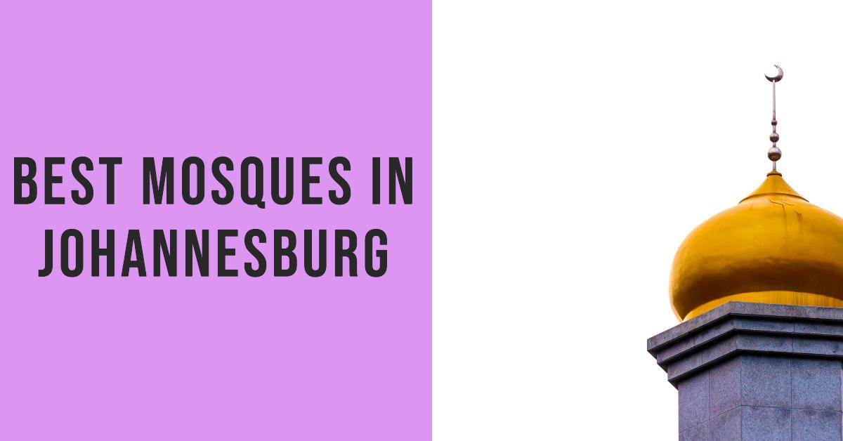 5 Best Mosques In Johannesburg (2026)