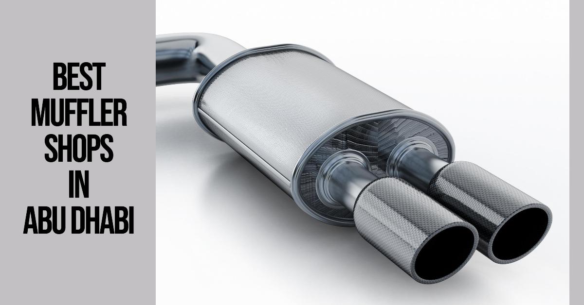 5 Best Muffler Shops In Abu Dhabi (2026)