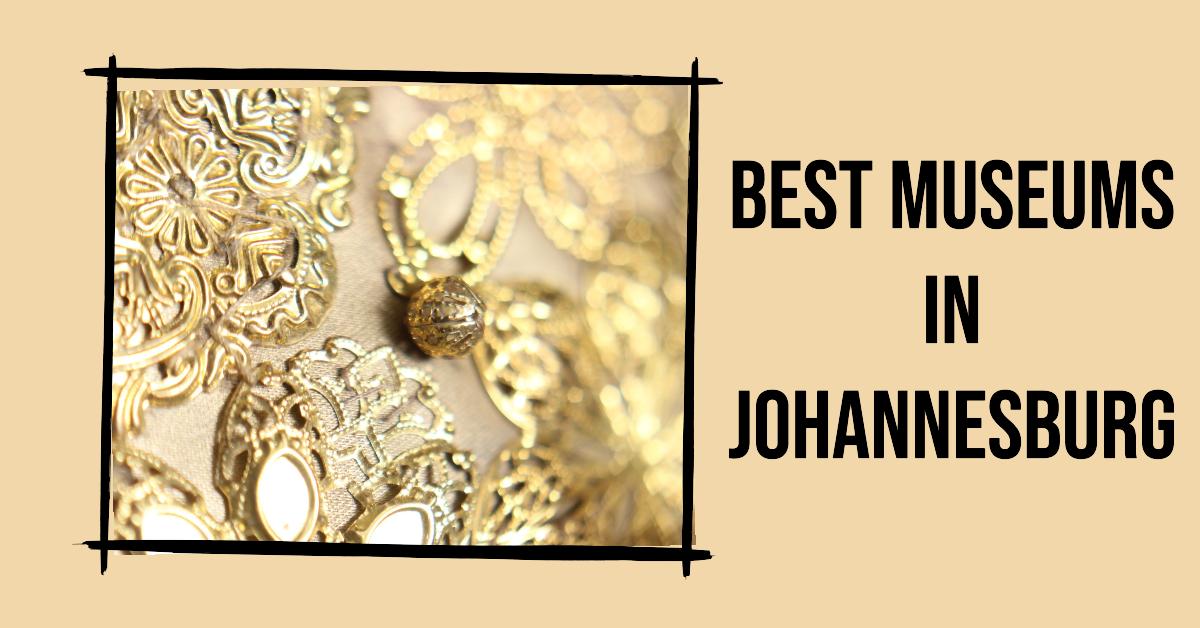 5 Best Museums In Johannesburg (2026)