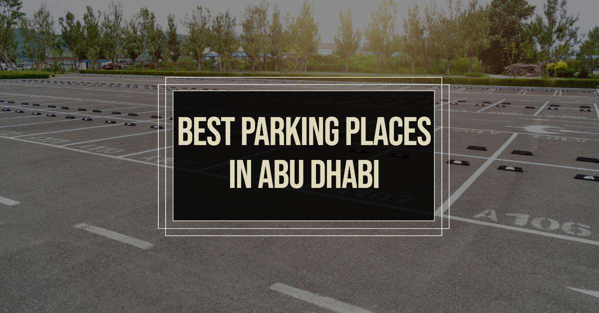 3 Best Parking Places In Abu Dhabi (2026)