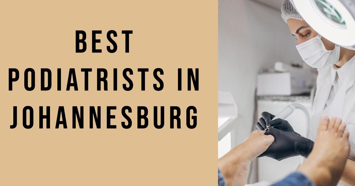 4 Best Podiatrists In Johannesburg (2026)