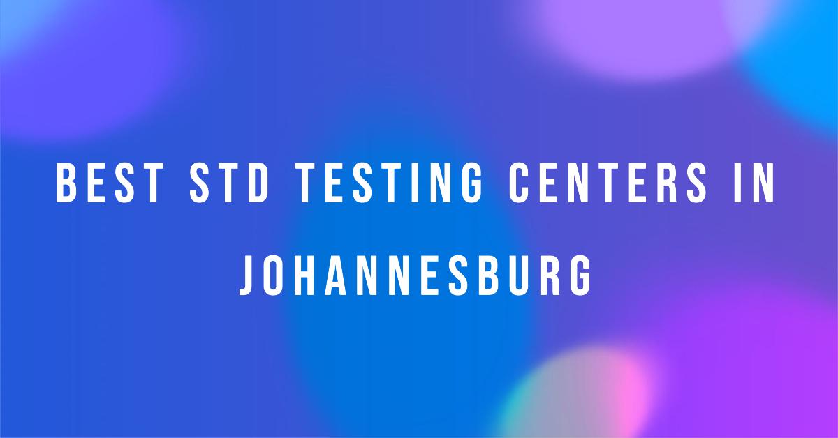 3 Best Std Testing Centers In Johannesburg (2026)