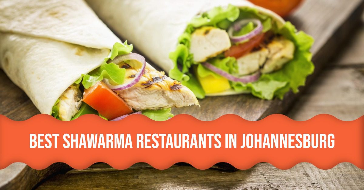 5 Best Shawarma Restaurants In Johannesburg (2026)