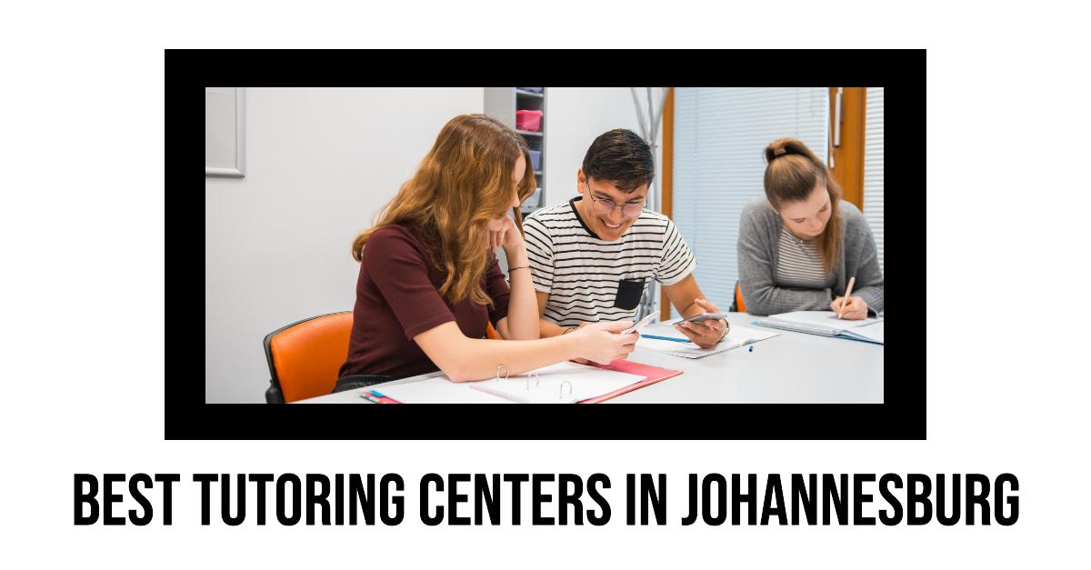 5 Best Tutoring Centers In Johannesburg (2026)