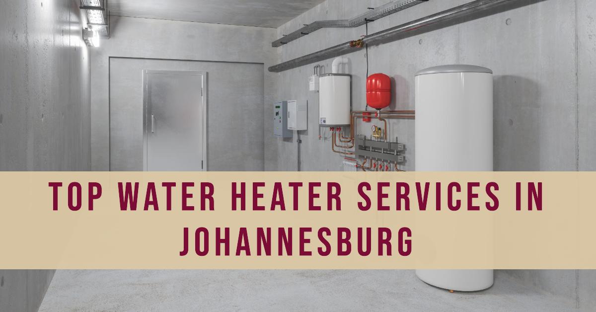 5 Best Water Heater Services In Johannesburg (2026)