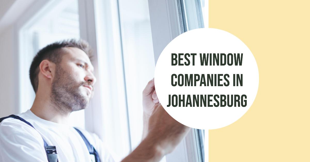 3 Best Window Companies In Johannesburg (2026)