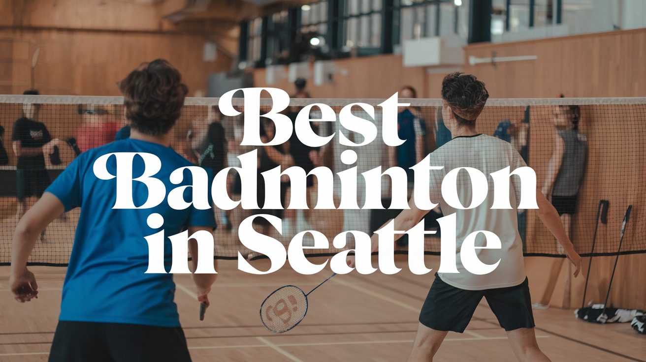 5 Best Badminton In Seattle (2026)