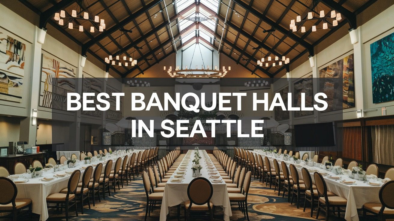 4 Best Banquet Halls In Seattle (2026)