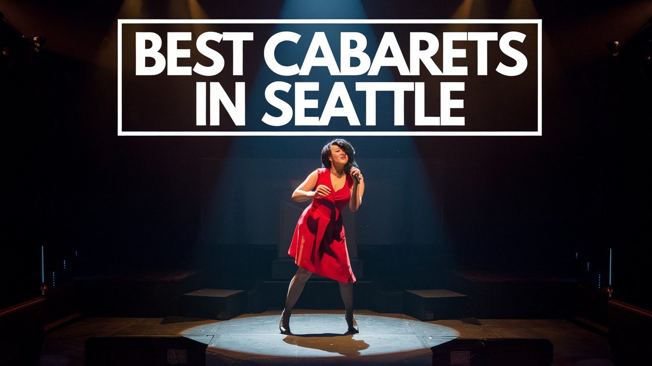 5 Best Cabarets In Seattle (2026)