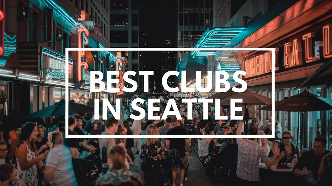 5 Best Clubs In Seattle (2026)