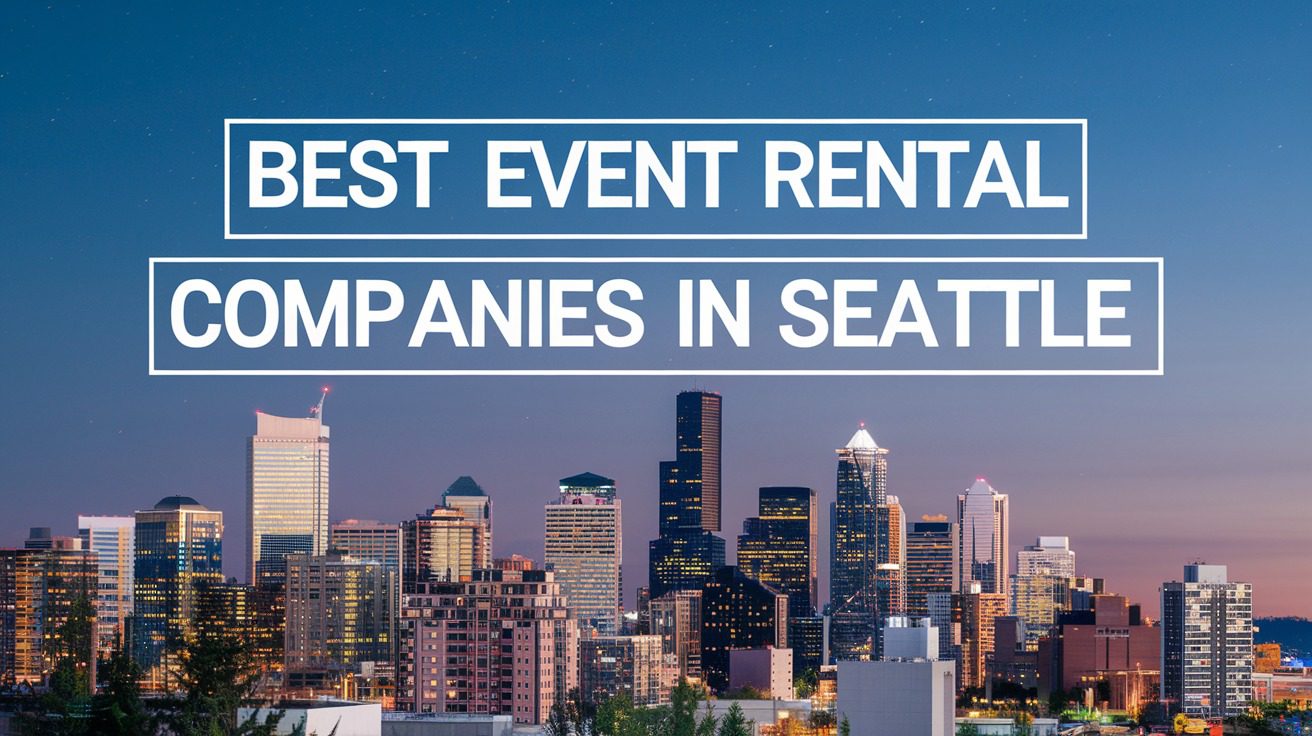 4 Best Event Rental Companies In Seattle (2026)