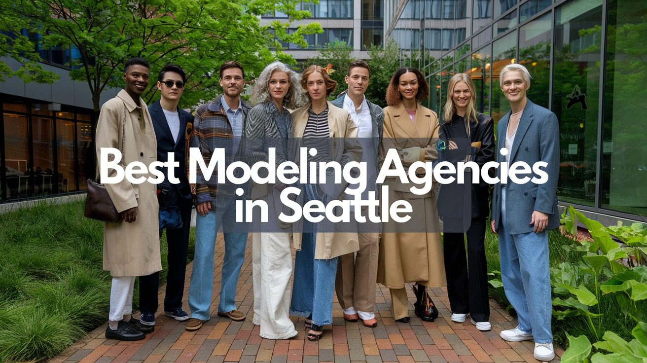 3 Best Modeling Agencies In Seattle (2026)