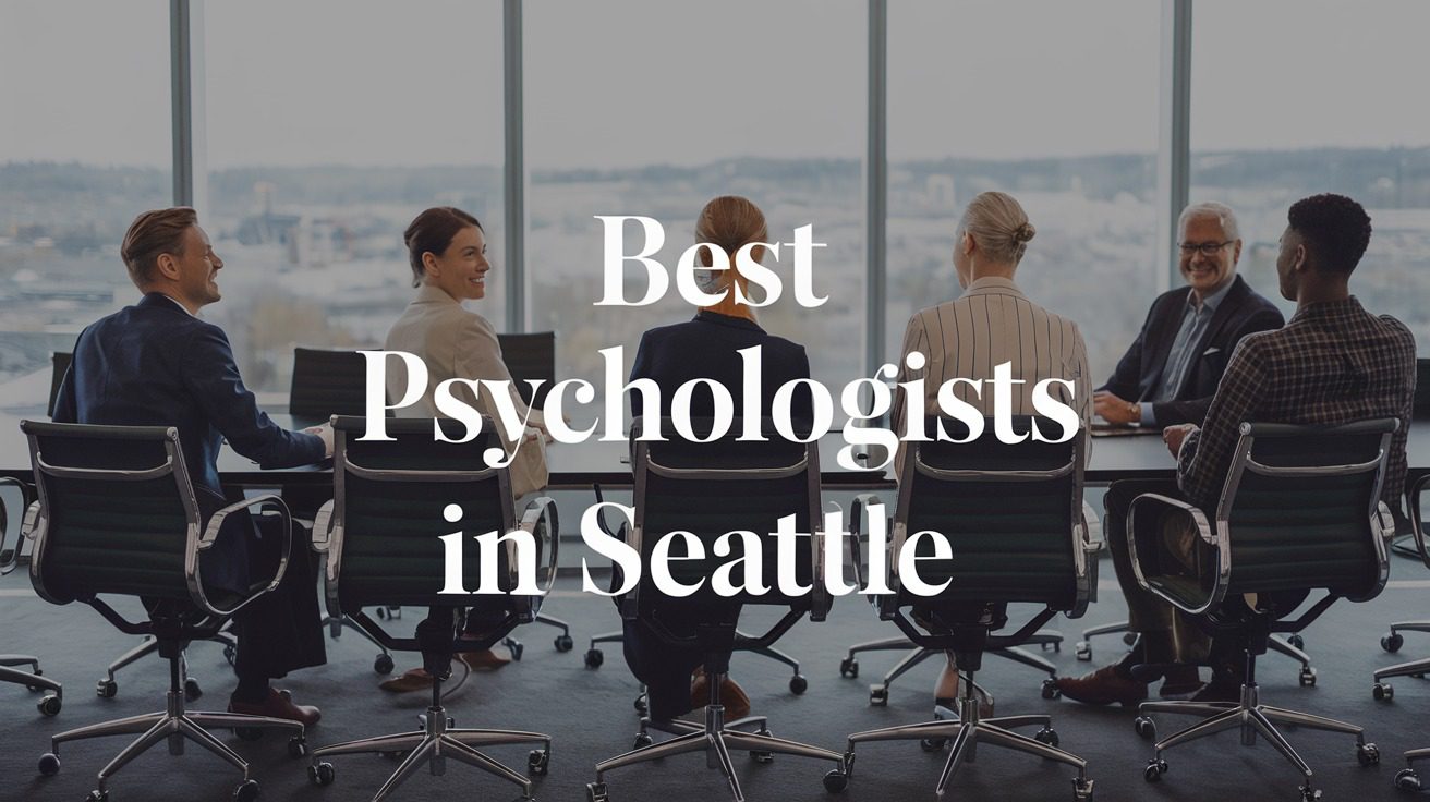 5 Best Psychologists In Seattle (2026)