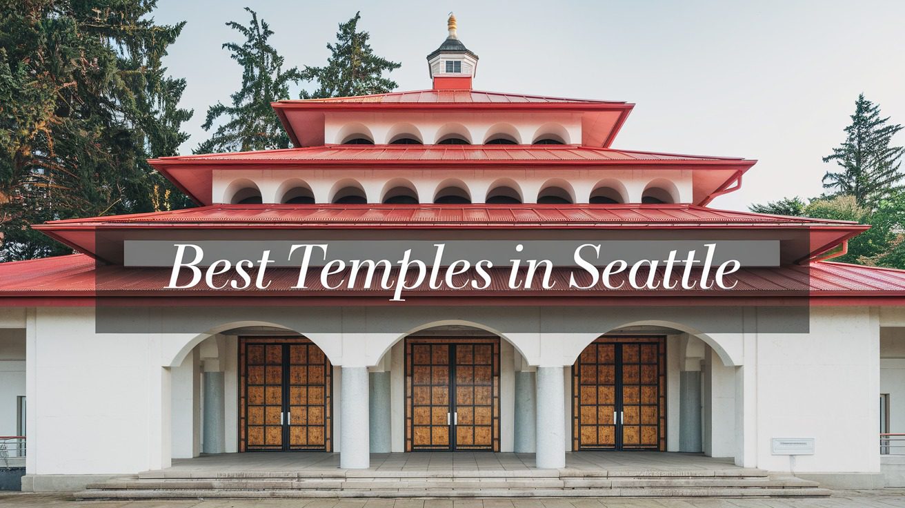 5 Best Temples In Seattle (2026)