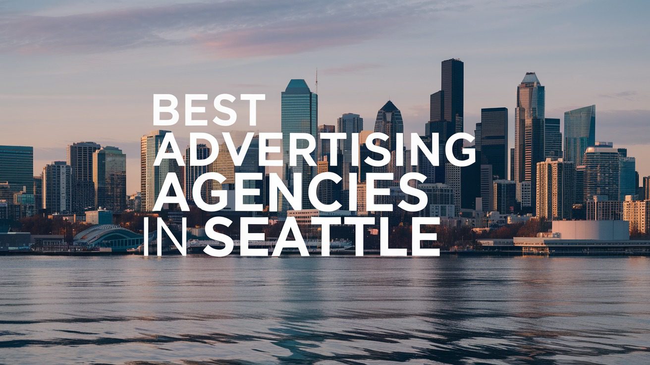 4 Best Advertising Agencies In Seattle (2026)