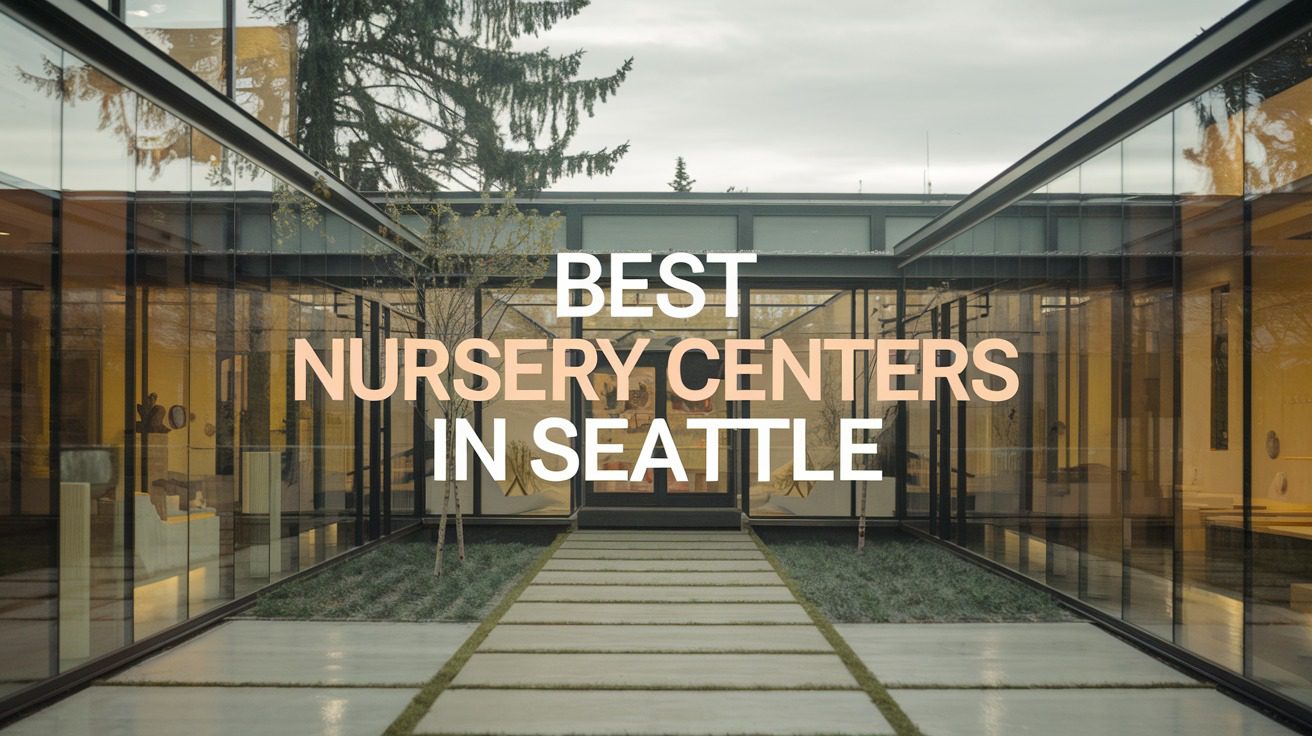5 Best Nursery Centers In Seattle (2026)