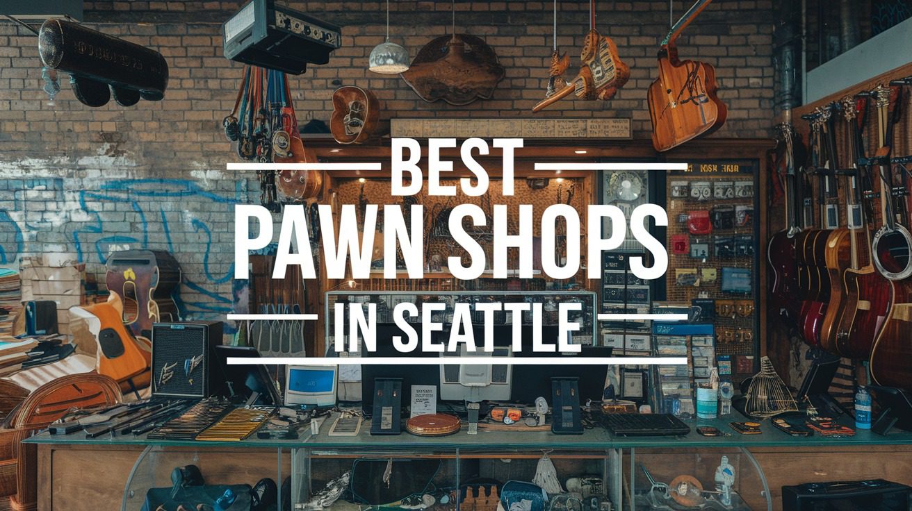 5 Best Pawn Shops In Seattle (2026)