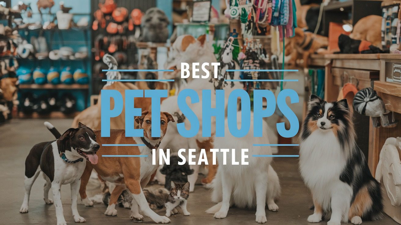 5 Best Pet Shops In Seattle (2026)