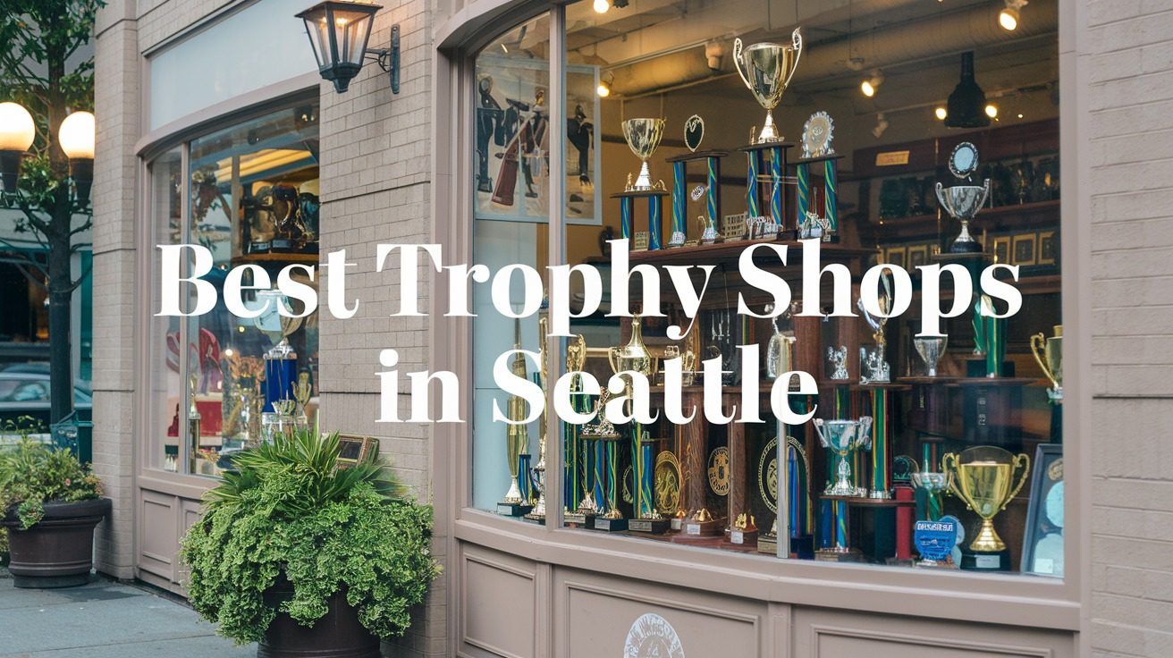 5 Best Trophy Shops In Seattle (2026)