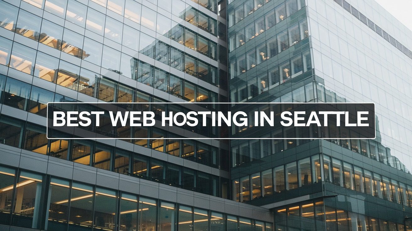 4 Best Web Hosting In Seattle (2026)