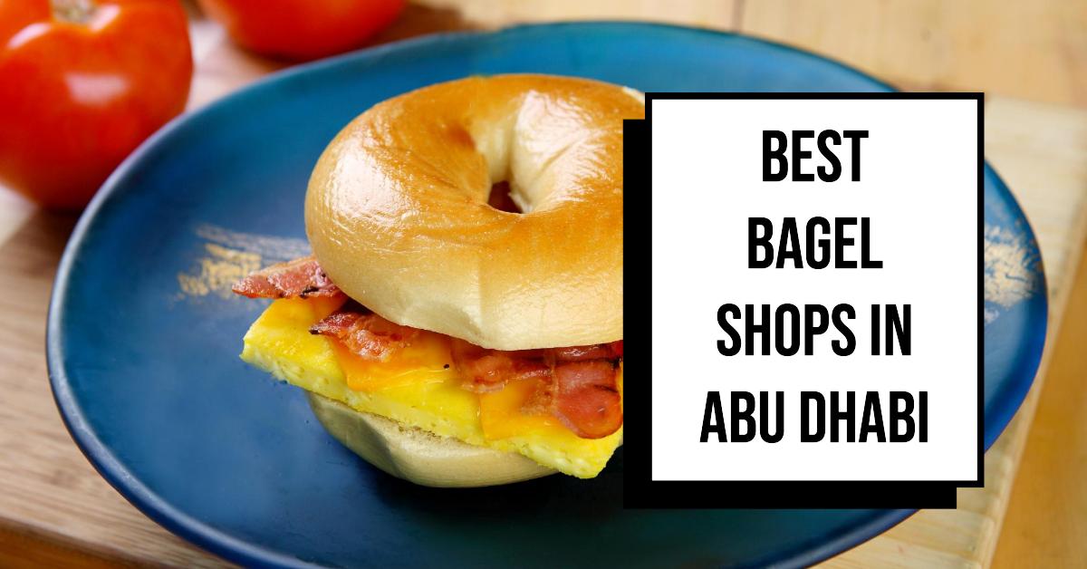5 Best Bagel Shops In Abu Dhabi (2026)