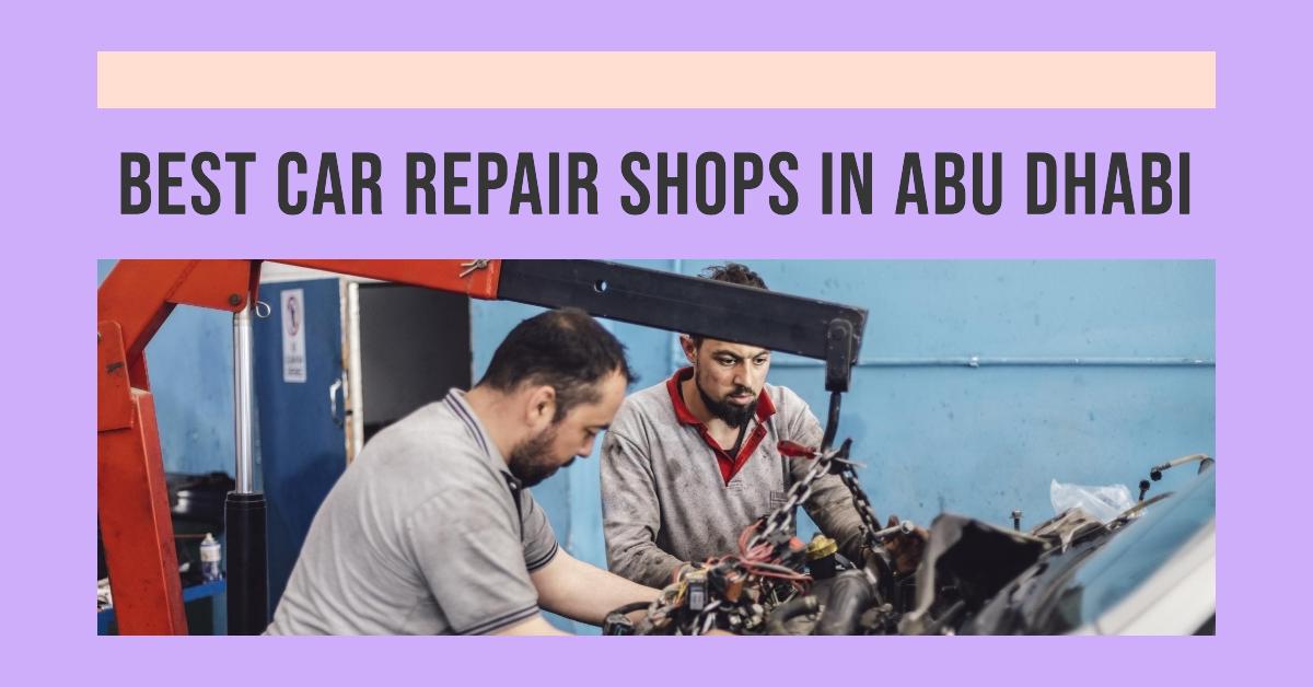 5 Best Car Repair Shops In Abu Dhabi (2026)