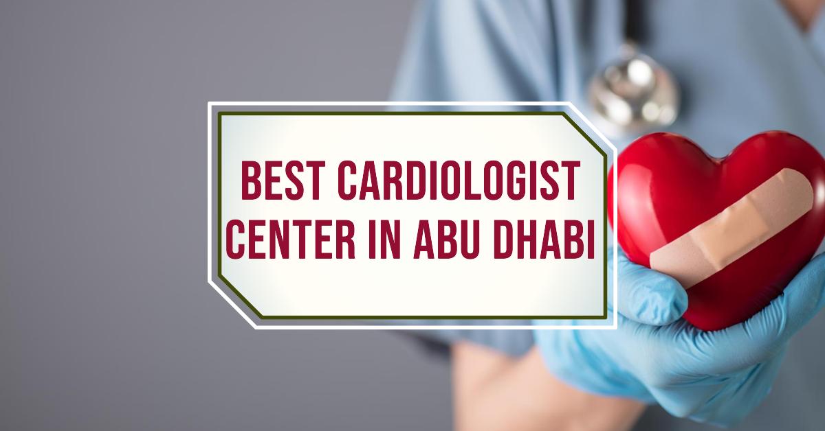 5 Best Cardiologist Center In Abu Dhabi (2026)