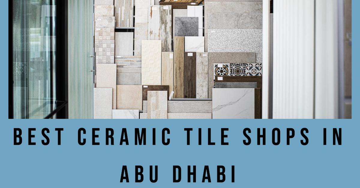 3 Best Ceramic Tile Shops In Abu Dhabi (2026)